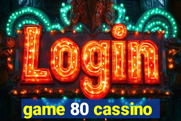 game 80 cassino