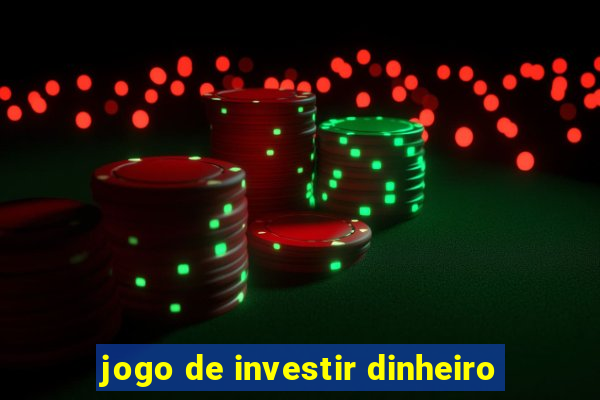 jogo de investir dinheiro