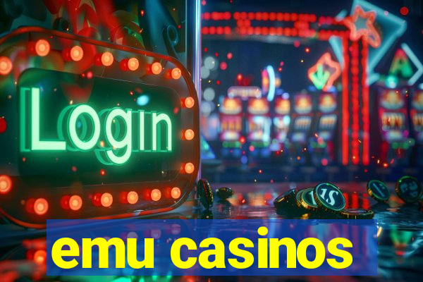 emu casinos