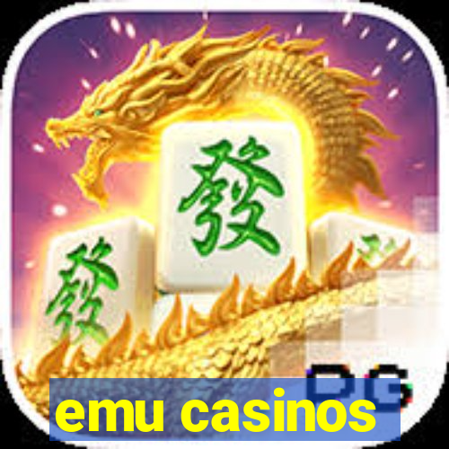 emu casinos