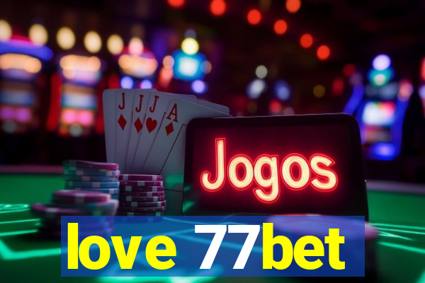 love 77bet