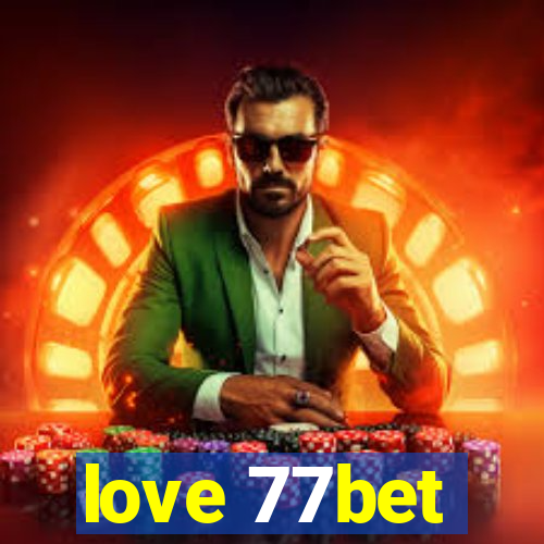 love 77bet