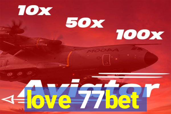 love 77bet