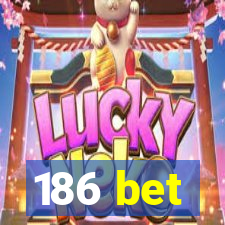 186 bet