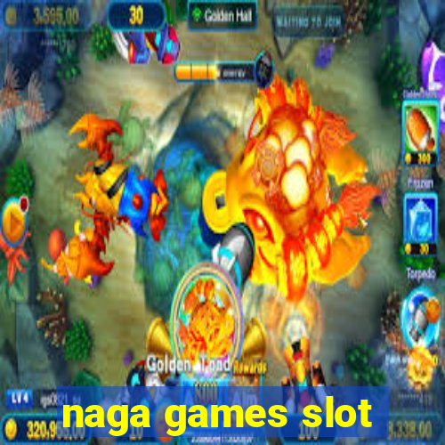 naga games slot