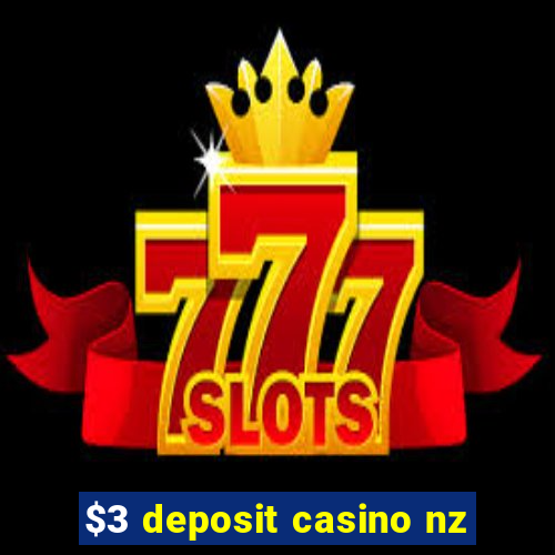 $3 deposit casino nz