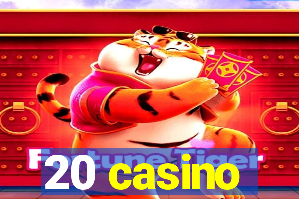 20 casino