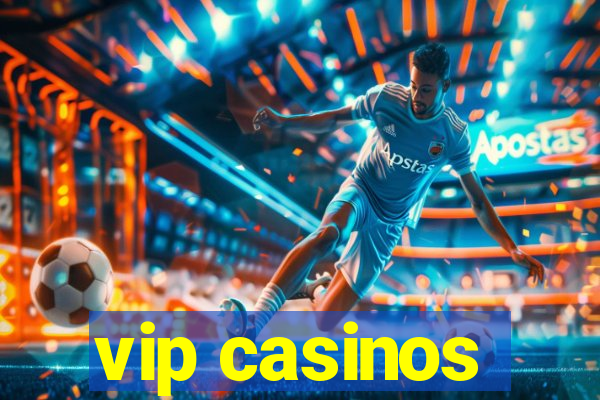 vip casinos