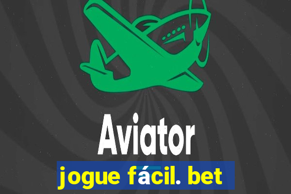 jogue fácil. bet