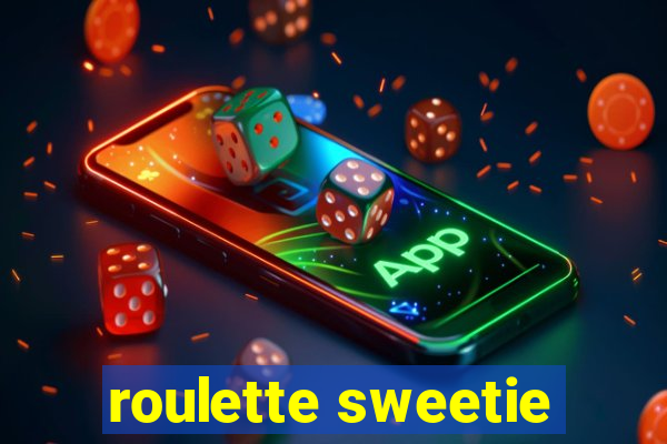 roulette sweetie