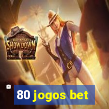 80 jogos bet