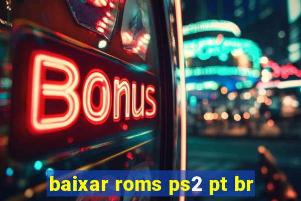 baixar roms ps2 pt br