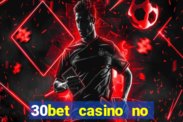 30bet casino no deposit bonus