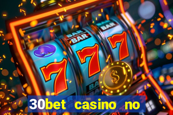 30bet casino no deposit bonus