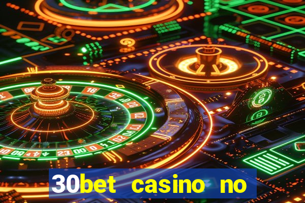 30bet casino no deposit bonus