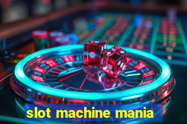 slot machine mania