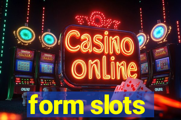 form slots