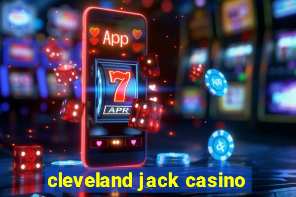 cleveland jack casino