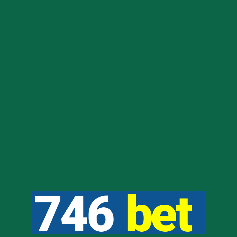 746 bet