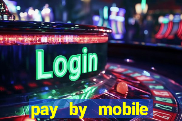 pay by mobile casino uk