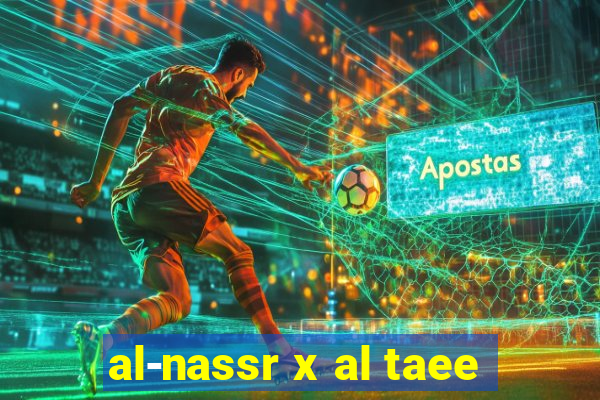 al-nassr x al taee