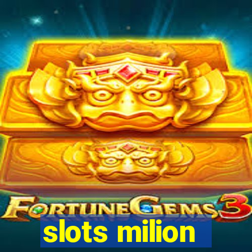 slots milion