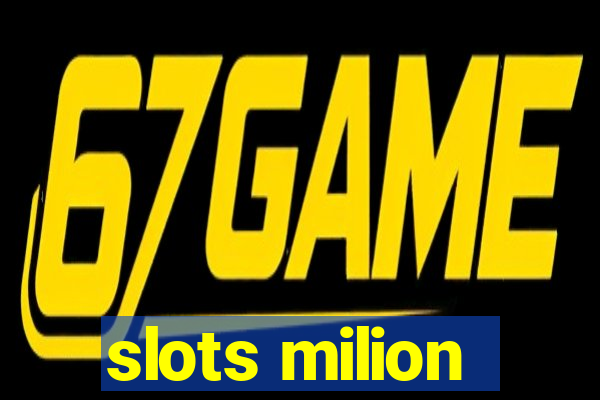 slots milion