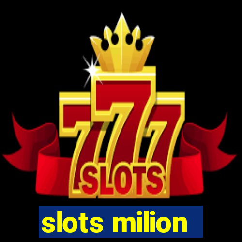 slots milion