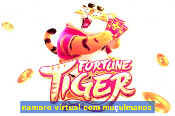 namoro virtual com muçulmanos