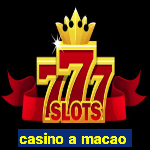 casino a macao