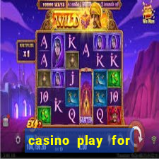 casino play for fun games