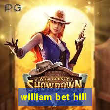 william bet hill