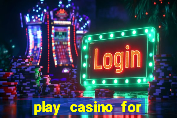 play casino for real money