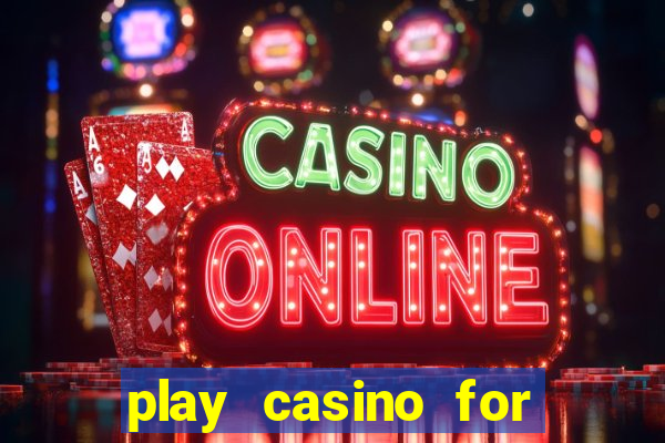 play casino for real money