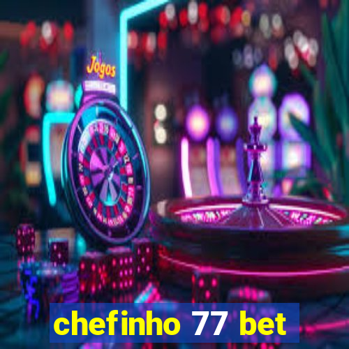 chefinho 77 bet