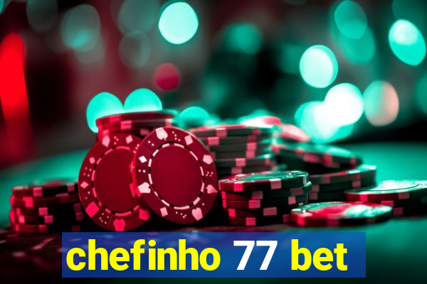 chefinho 77 bet