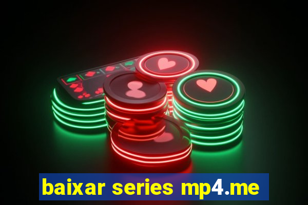 baixar series mp4.me