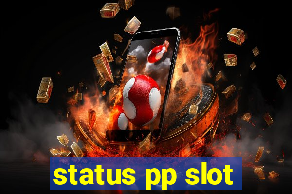 status pp slot