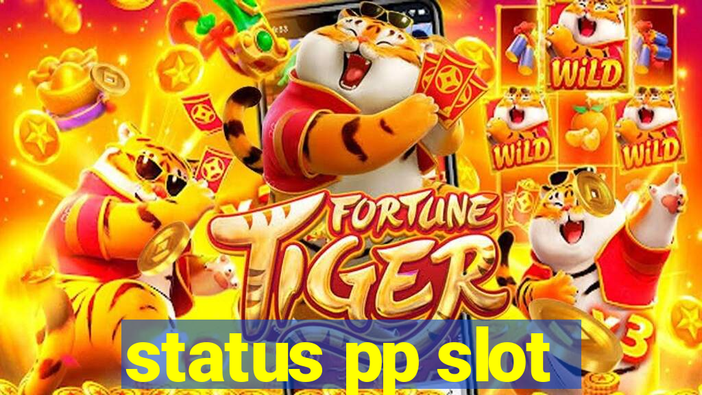 status pp slot