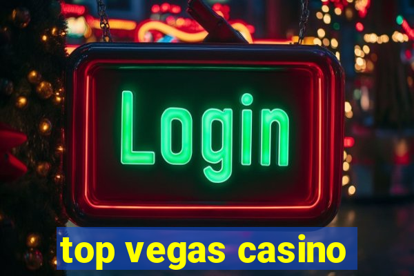 top vegas casino