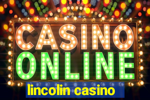 lincolin casino