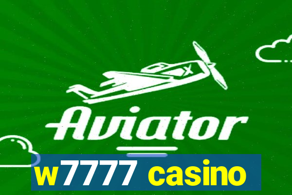 w7777 casino