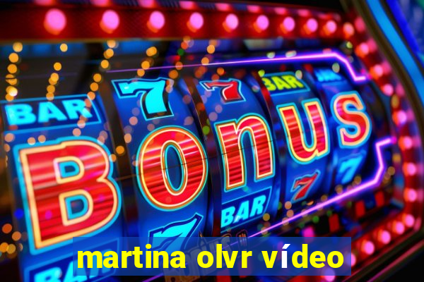 martina olvr vídeo