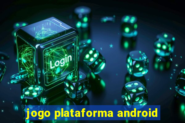 jogo plataforma android