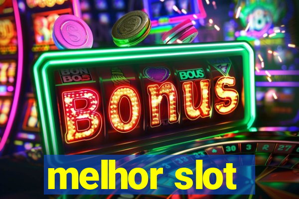 melhor slot