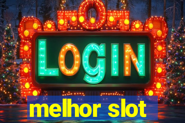 melhor slot