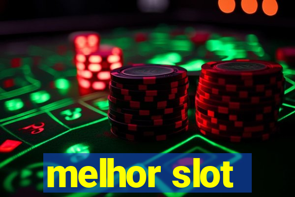 melhor slot