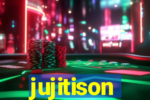 jujitison