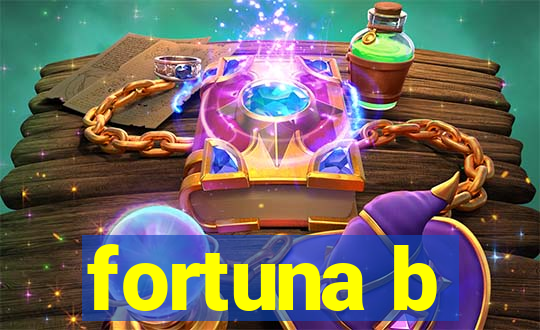 fortuna b