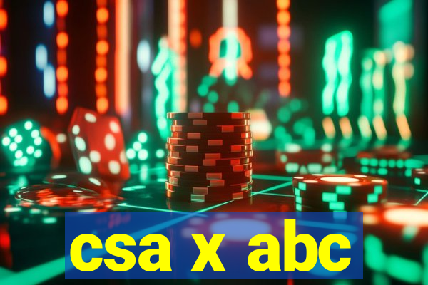 csa x abc